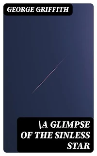 \\\\\\\\\\\\\\\\\\\\\\\\\\\\\\\\A Glimpse of the Sinless Star