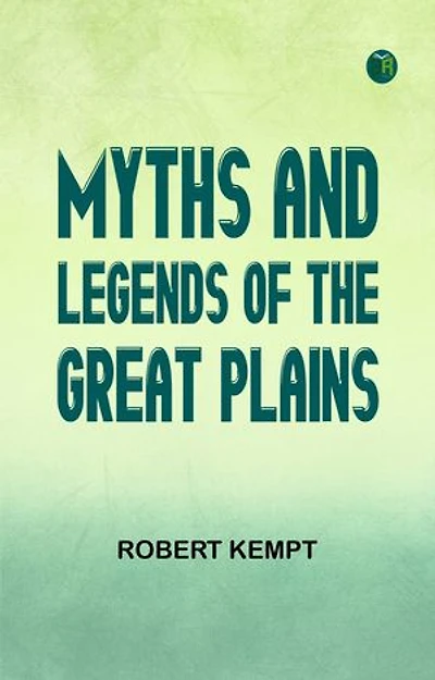 Myths and Legends of the Great Plains