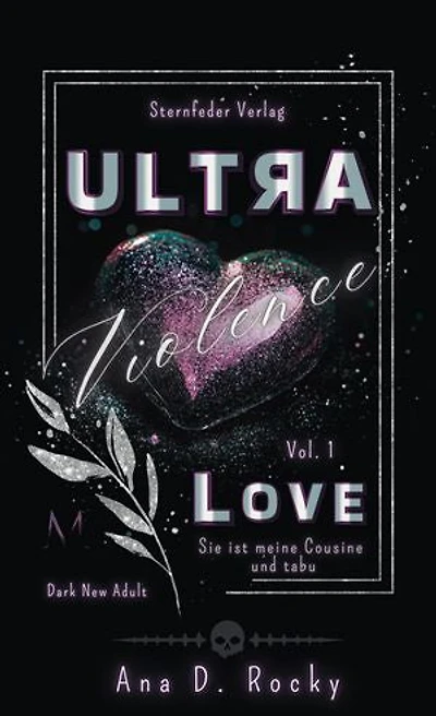 Ultra Violence - Love: Band 1 der Dark New Adult Romance | Ultra-Dilogie im Morata-Universe | Spin-off zur Black-Reihe