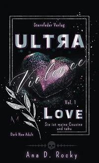 Ultra Violence - Love: Band 1 der Dark New Adult Romance | Ultra-Dilogie im Morata-Universe | Spin-off zur Black-Reihe