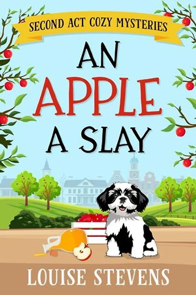An Apple a Slay: Second Act Cozy Mysteries, #2