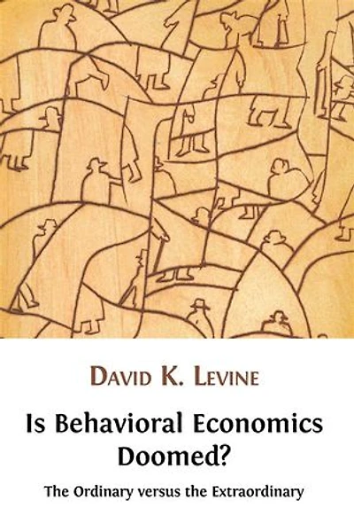 Is behavioral economics doomed?: The Ordinary versus the Extraordinary
