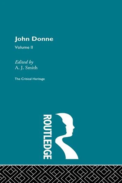 John Donne: The Critical Heritage: Volume Ii
