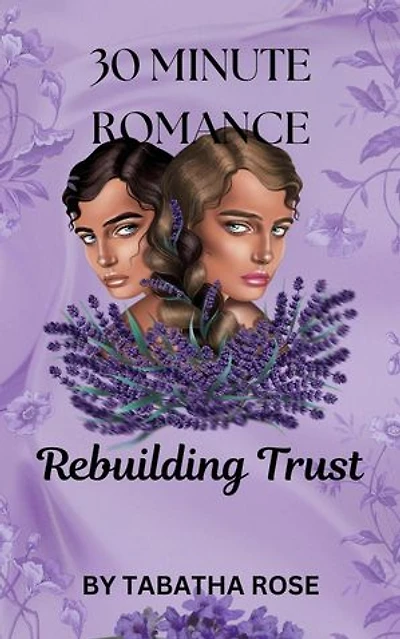 30 Minute Romance - Rebuilding Trust: 30 Minute stories
