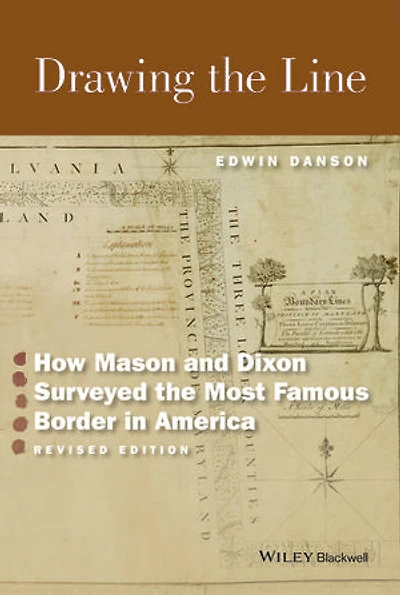 Drawing the Line: How Mason and Dixon Surveyed Most Famous Border America