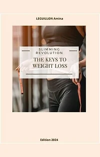 The keys to weigth loss: Slimming revolution