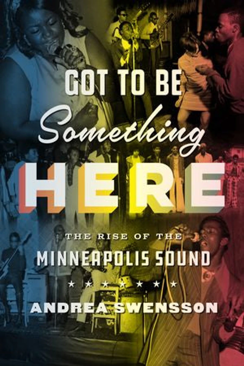 Got to Be Something Here: the Rise of Minneapolis Sound