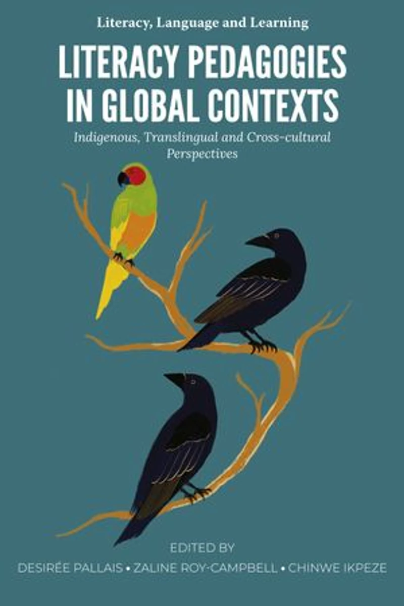 Literacy Pedagogies Global Contexts: Indigenous, Translingual and Cross-cultural Perspectives