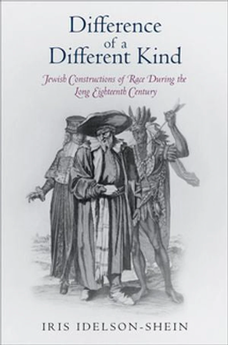 Difference of a Different Kind: Jewish Constructions Race During the Long Eighteenth Century