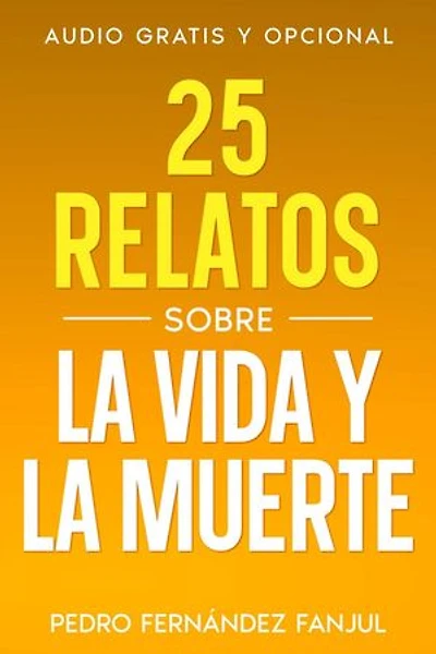 25 Relatos sobre la Vida y la Muerte