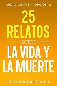 25 Relatos sobre la Vida y la Muerte