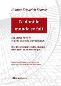 Ce dont le monde se fait: Des astres habités et de la cause de la gravitation