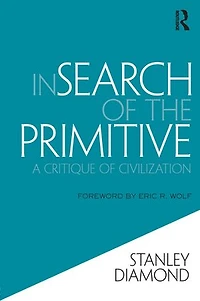 Search Of The Primitive: A Critique Civilization