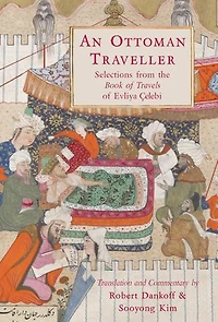 An Ottoman Traveller: Selections from the Book of Travels Evliya Celebi