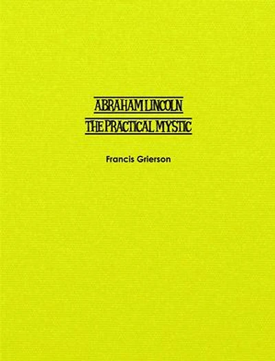 Abraham Lincoln: The Practical Mystic