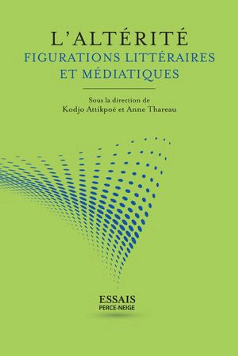 L'altérité : figurations littéraires et médiatiques: médiatiques