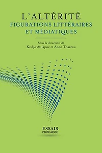 L'altérité : figurations littéraires et médiatiques: médiatiques
