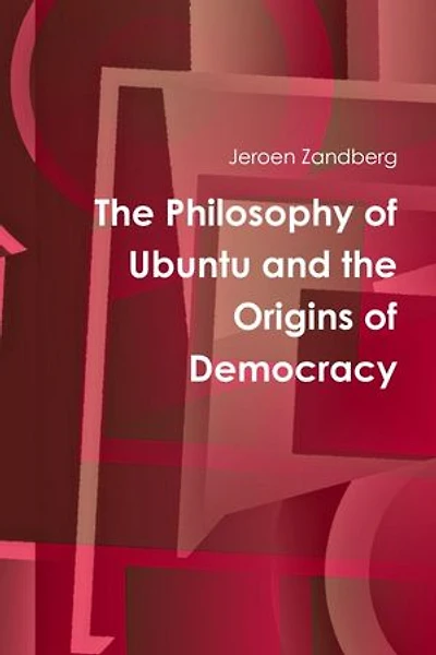 The Philosophy of Ubuntu and the Origins of Democracy