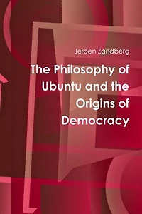 The Philosophy of Ubuntu and the Origins of Democracy