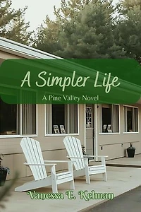 A Simpler Life: A Pine Valley Novel