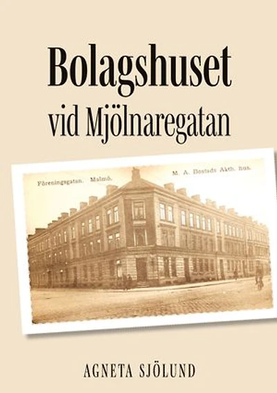 Bolagshuset vid Mjölnaregatan: En släkthistoria att vara stolt över