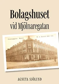 Bolagshuset vid Mjölnaregatan: En släkthistoria att vara stolt över