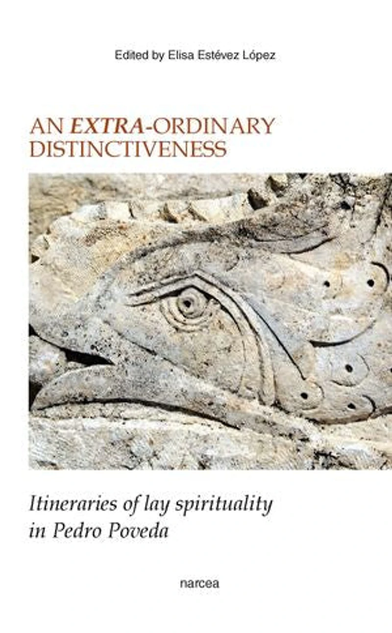 AN EXTRA-ORDINARY DISTINCTIVENESS: Itineraries of lay spirituality Pedro Poveda