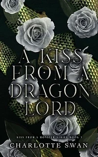 A Kiss From a Dragon Lord: Kiss From a Monster Series Book Three