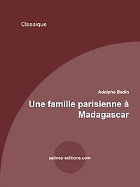 Une famille parisienne à Madagascar: Avant et pendant l'expédition