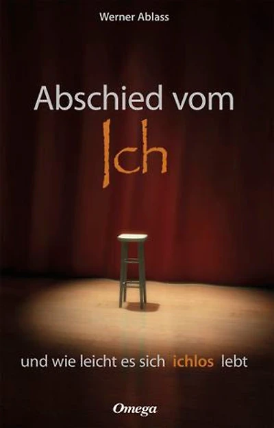 Abschied vom Ich: und wie leicht es sich ichlos lebt