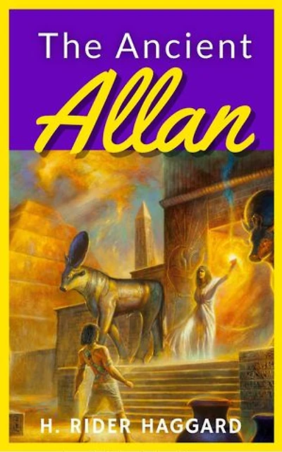 The Ancient Allan (Annotated) (Allan Quatermain Series Book 10)