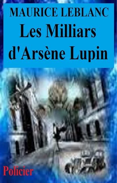Les Milliards d’Arsène Lupin