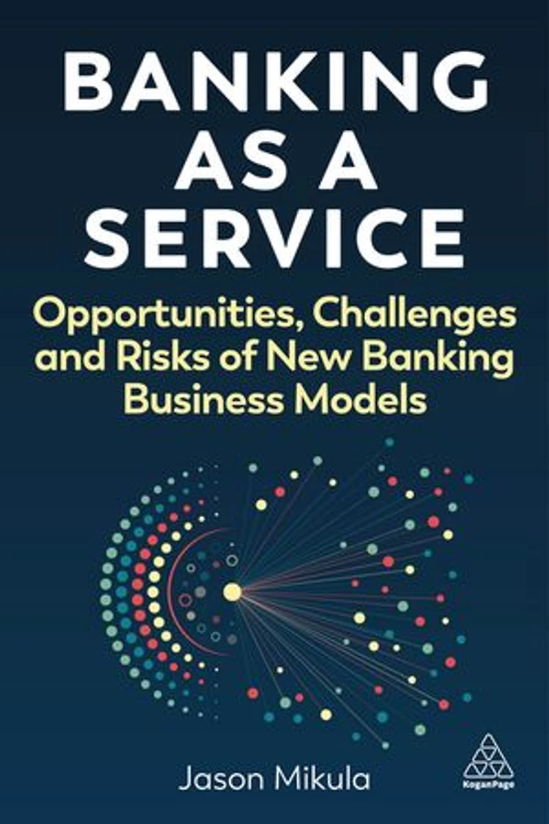 Banking as a Service: Opportunities, Challenges, and Risks of New Business Models