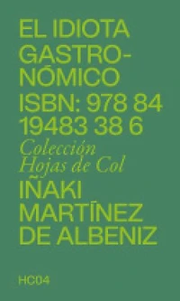 El idiota gastronómico: Y el arte comersar