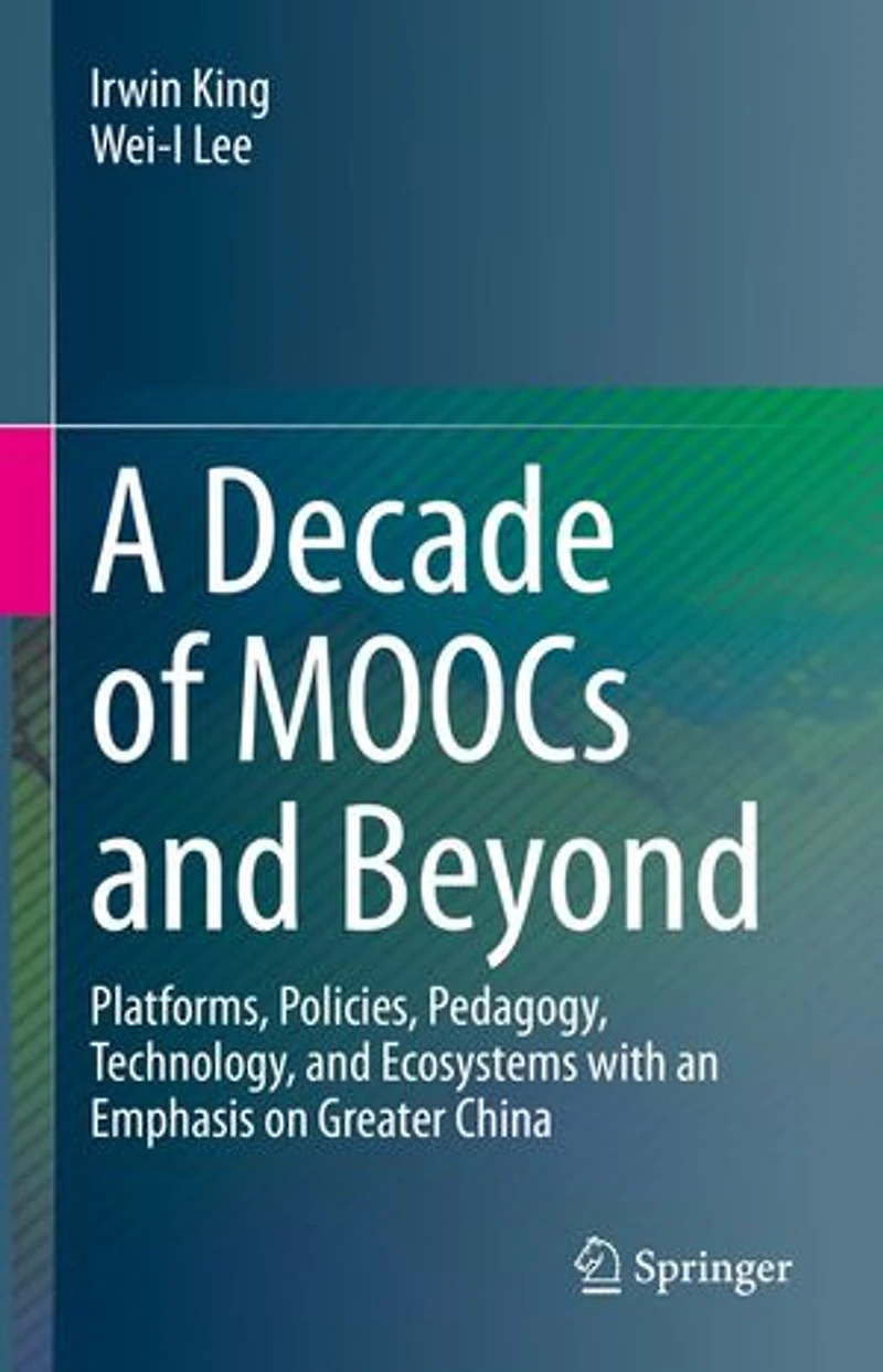 A Decade of MOOCs and Beyond: Platforms, Policies, Pedagogy, Technology, Ecosystems with an Emphasis on Greater Chin: China