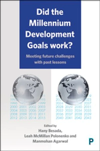 Did the Millennium Development Goals Work?: Meeting Future Challenges with Past Lessons