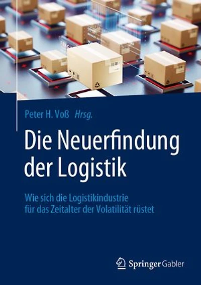Die Neuerfindung der Logistik: Wie sich die Logistikindustrie für das Zeitalter der Volatilität rüstet