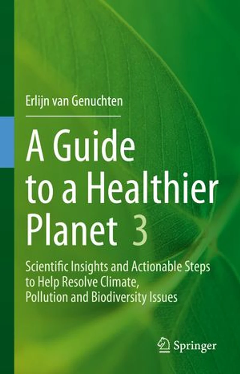 a Guide to Healthier Planet 3: Scientific Insights and Actionable Steps Help Resolve Climate, Pollution Biodiversity Issues