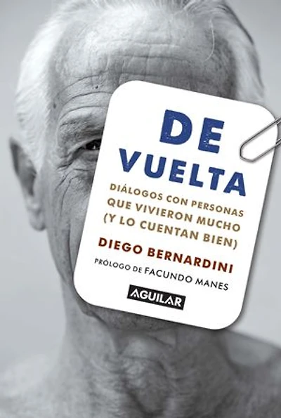 De vuelta: Diálogos con personas que vivieron mucho (y lo cuentan bien)