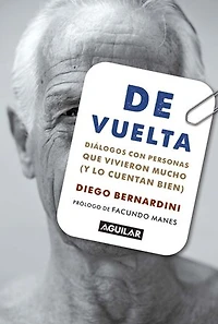 De vuelta: Diálogos con personas que vivieron mucho (y lo cuentan bien)
