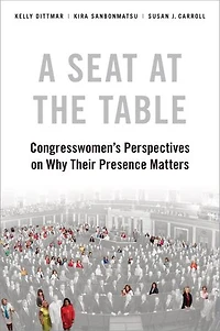 A Seat at the Table: Congresswomen's Perspectives on Why Their Presence Matters