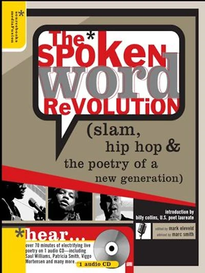 the Spoken Word Revolution: Slam, Hip Hop & Poetry of a New Generation