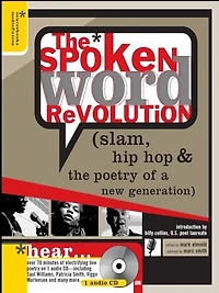 the Spoken Word Revolution: Slam, Hip Hop & Poetry of a New Generation