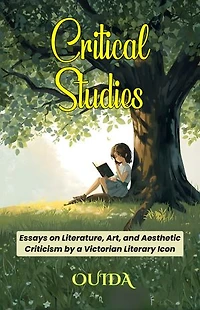Critical Studies: Essays on Literature, Art, and Aesthetic Criticism by a Victorian Literary Icon