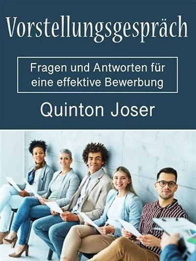 Vorstellungsgespräch: Fragen und Antworten für eine effektive Bewerbung