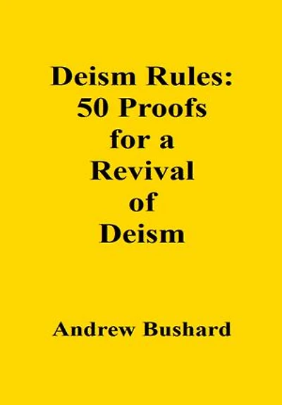 Deism Rules: 50 Proofs for a Revival of Deism