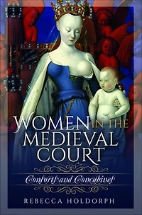 Women the Medieval Court: Consorts and Concubines