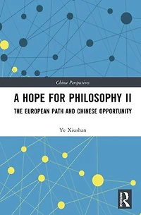 A Hope for Philosophy II: The European Path and Chinese Opportunity