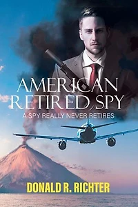 American Retired Spy: A Spy really never retires