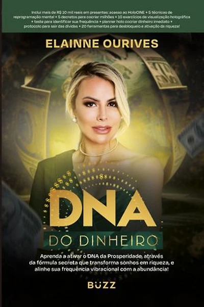 DNA do dinheiro: Aprenda a ativar o DNA da Prosperidade, através da fórmula secreta que transforma sonhos em riqueza, e alinhe sua frequência vibracional com a abundância!